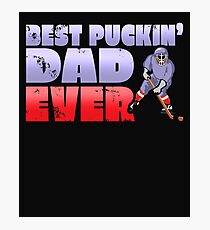 Best Puckin' Dad Ever Photographic Print