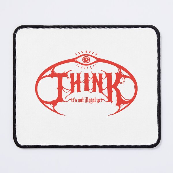 Item preview, Think: It's Not Illegal Yet - Anti-Establishment Critical Thought Art designed and sold by sXe-art.
