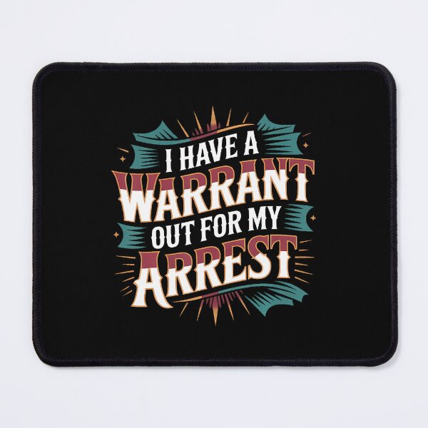 Item preview, I Have A Warrant Out For My Arrest College Joke - designed and sold by ToriCarylon.