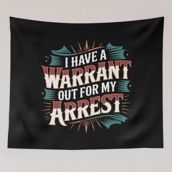 Item preview, I Have A Warrant Out For My Arrest College Joke - designed and sold by ToriCarylon.