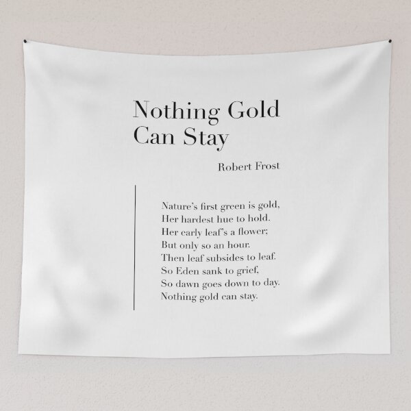 Item preview, Nothing Gold Can Stay by Robert Frost designed and sold by wisemagpie.