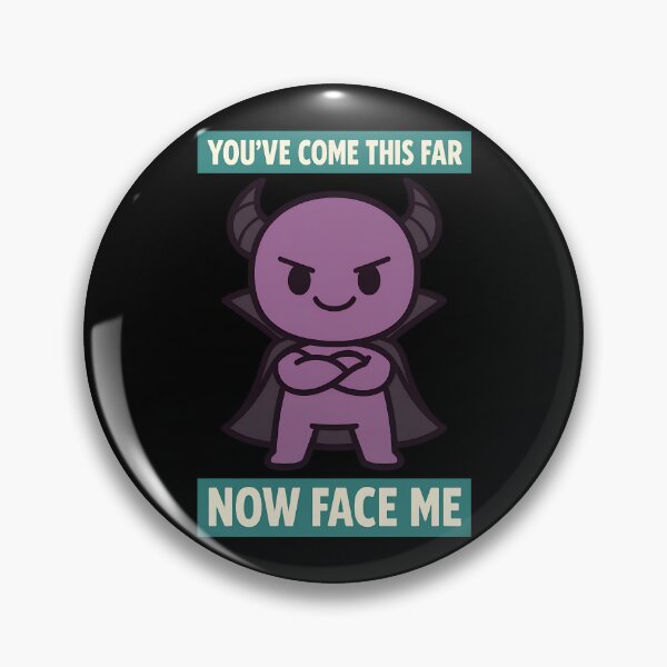 Item preview, You’ve Come This Far Now Face Me Cute Demon Boss Design designed and sold by TeeTimeTreasure.