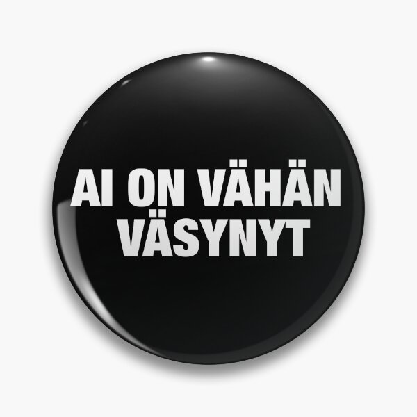Item preview, AI ON VÄHÄN VÄSYNYT designed and sold by JujuDesignX.