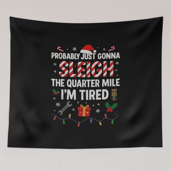 Item preview, Probably Just Gonna Sleigh The Quarter Mile I’m Tired – Funny Christmas Drag Racing designed and sold by CarantinedChaos.