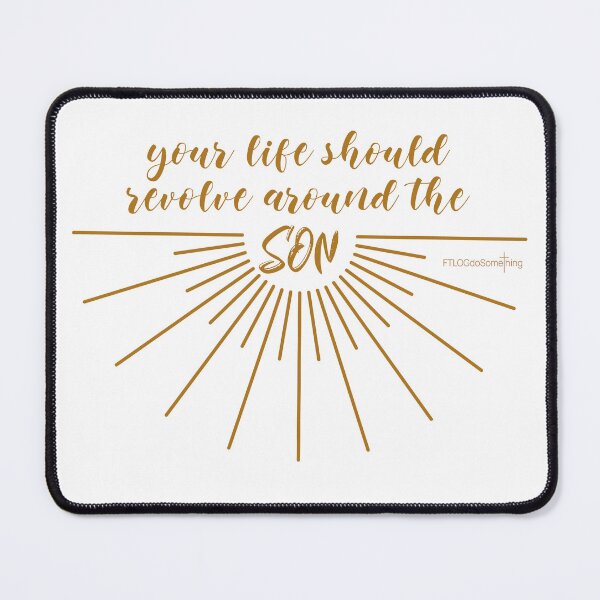 Item preview, Your life should revolve around the Son designed and sold by FTLOG.