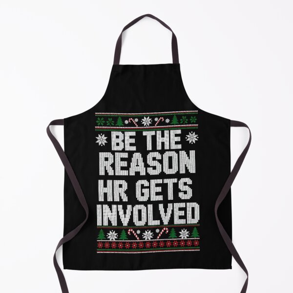 Item preview, Be The Reason HR Gets Involved Ugly Christmas Sweatshirt designed and sold by BakeryDozen.