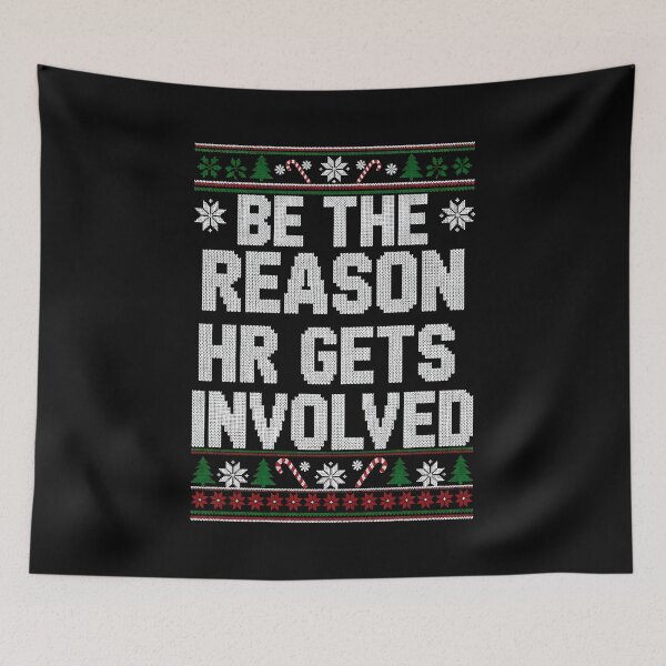 Item preview, Be The Reason HR Gets Involved Ugly Christmas Sweatshirt designed and sold by BakeryDozen.
