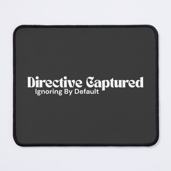Item preview, Directive Captured. Ignoring By Default. (White Edition) – Minimalist Text | Sarcastic System Quote | RETL Style designed and sold by RETL.