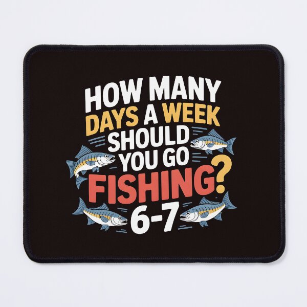Item preview, Six Seven Angler Life – How Many Days a Week Should You Go Fishing designed and sold by Redgiant87x.