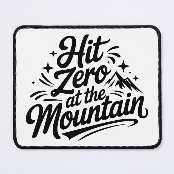Item preview, Hit Zero at the Mountain designed and sold by FloraliteCo.