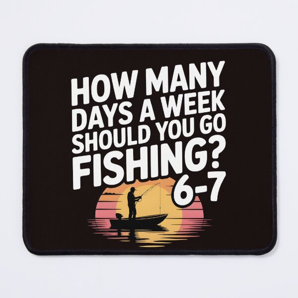 Item preview, Funny Fishing Meme – How Many Days a Week Should You Go Fishing designed and sold by Redgiant87x.