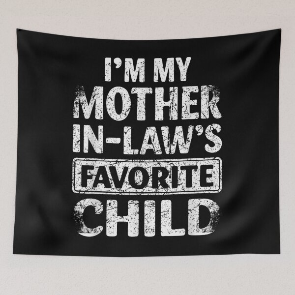 Item preview, Favorite Child - Mother in Law Humor designed and sold by CorneCae451.