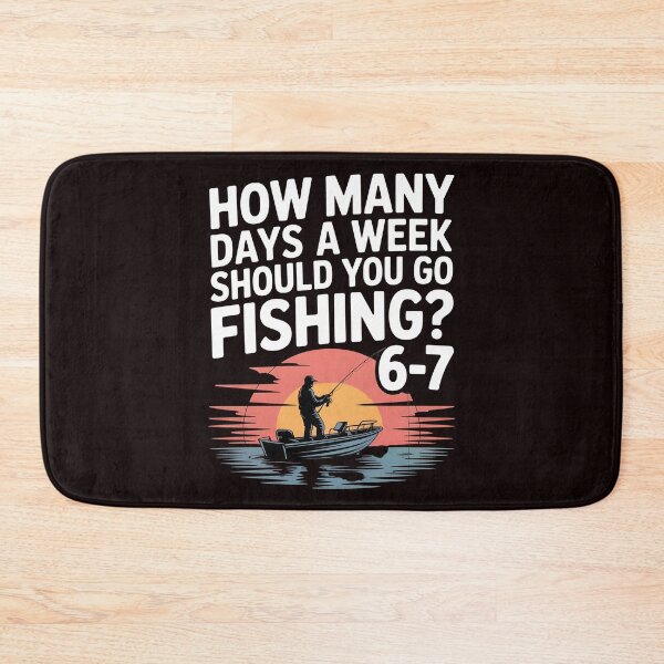 Item preview, How Many Days a Week Should You Go Fishing – Meme Approved designed and sold by Redgiant87x.