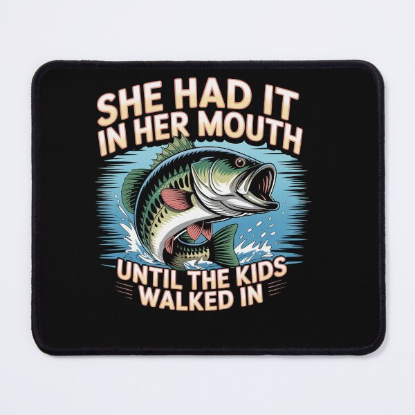 Item preview, She Had It In Her Mouth Until The Kids Walked In designed and sold by DianaStantzo.