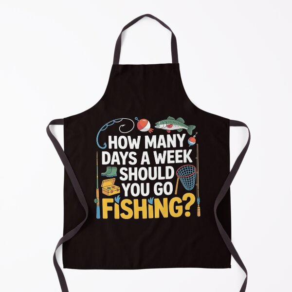 Item preview, How Many Days a Week Should You Go Fishing – Fish First Life designed and sold by Redgiant87x.