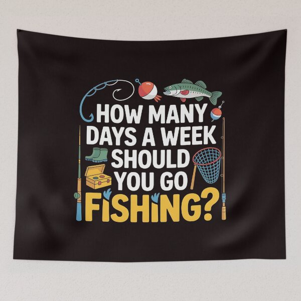 Item preview, How Many Days a Week Should You Go Fishing – Fish First Life designed and sold by Redgiant87x.