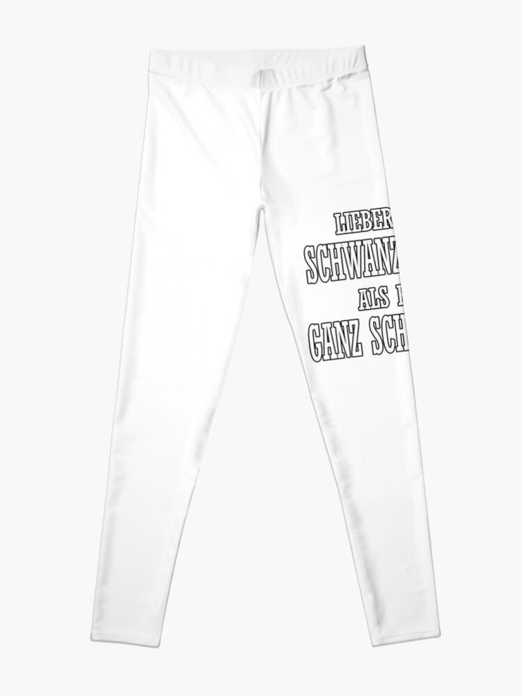 "Lieber eine Schwanzgierige als ne ganz Schwierige" Leggings von ChrisFeil Redbubble