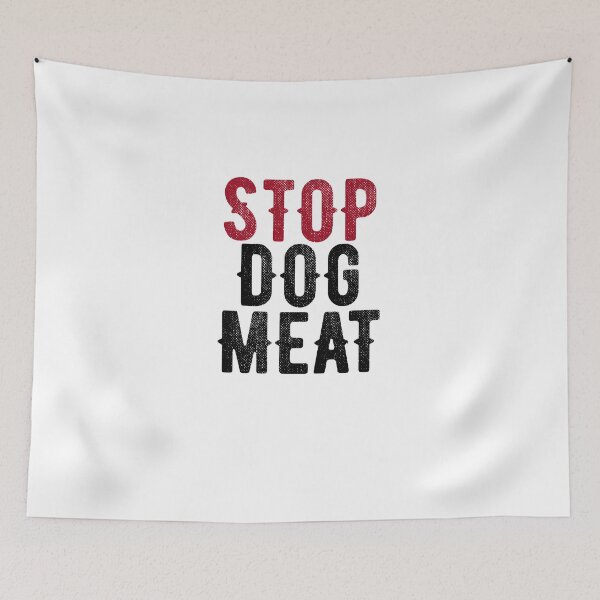 Item preview, Stop Dog Meat Protest designed and sold by TrndSttr.