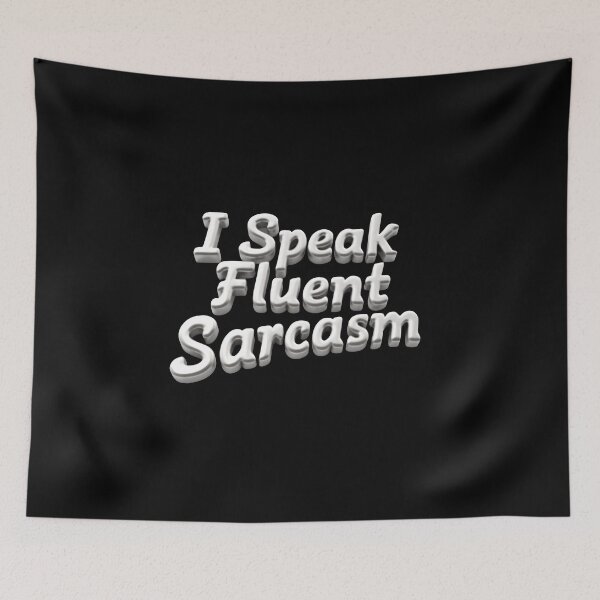 Item preview, I Speak Fluent Sarcasm – Bold Glossy Quote Design for Witty Personalities designed and sold by SoftyDesigns.