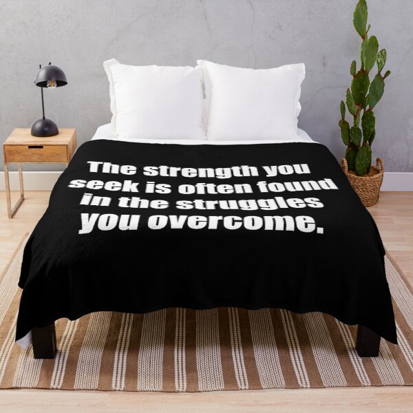 Item preview, The strength you seek is often found in the struggles you overcome. designed and sold by TheRefinedMind.