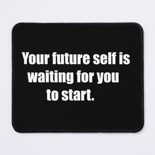 Item preview, Your future self is waiting for you to start. designed and sold by TheRefinedMind.