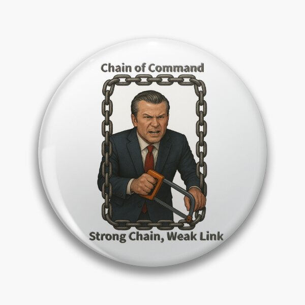 Item preview, “Chain of Command - Strong Chain, Weak Link” – Hegseth Sawing the Frame designed and sold by GreatBefore.