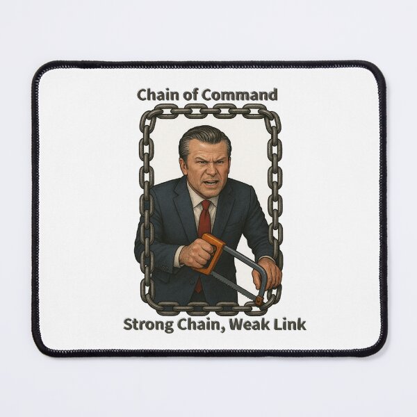 Item preview, “Chain of Command - Strong Chain, Weak Link” – Hegseth Sawing the Frame designed and sold by GreatBefore.