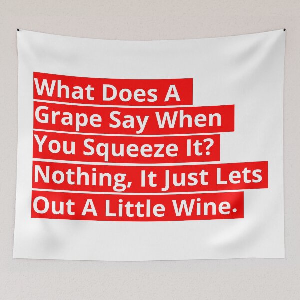 Item preview, What Does A Grape Say When You Squeeze It? (White on Red) designed and sold by toolongdidntdraw.