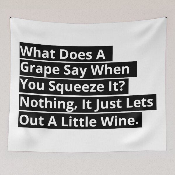 Item preview, What Does A Grape Say When You Squeeze It? (White on Black) designed and sold by toolongdidntdraw.