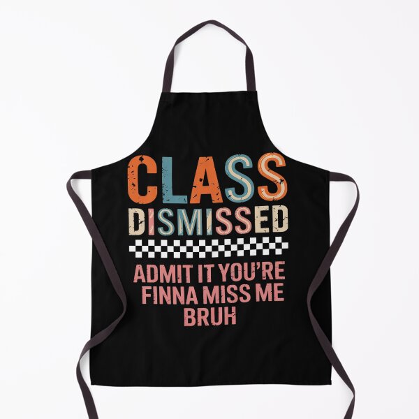 Item preview, Teacher Class Dismissed Admit It Youre Finna Miss Me Bruh designed and sold by StephenDDArt.