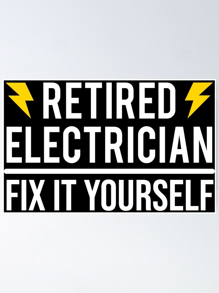 Retired Electrician Fix It Yourself T-Shirt Funny Retirement Retired Electrician Fix It Yourself T-Shirt Funny Retirement
