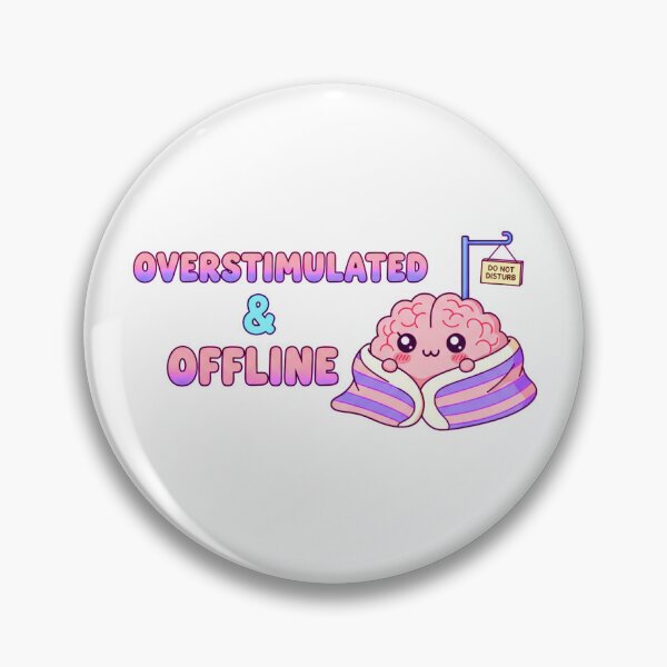 Item preview, Overstimulated and Offline – Sensory Overload Quote designed and sold by Polyverse.