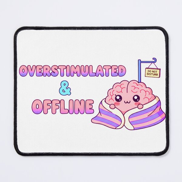 Item preview, Overstimulated and Offline – Sensory Overload Quote designed and sold by Polyverse.