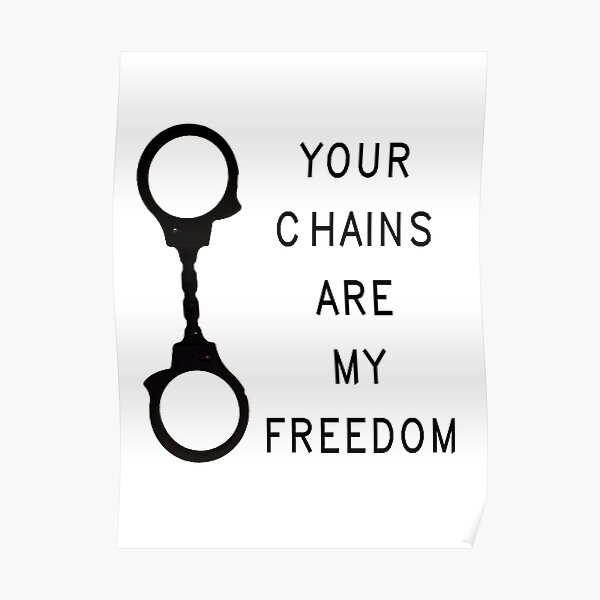 Your chains are my freedom Poster