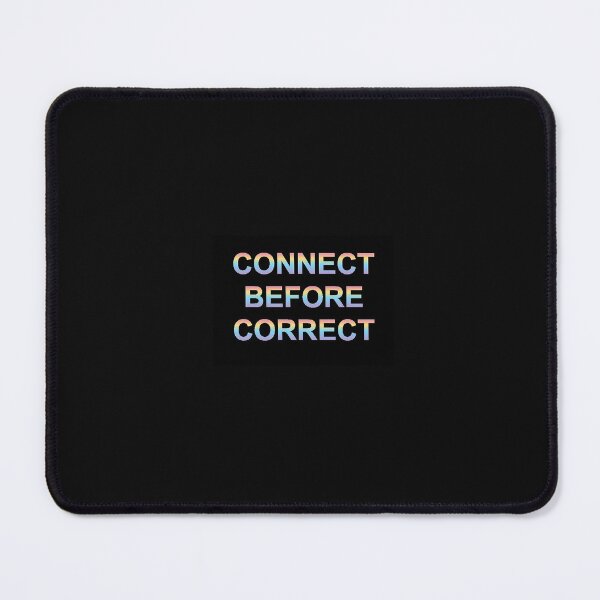 Item preview, Connect Before Correct - NVC Swag designed and sold by scribblesgalore.