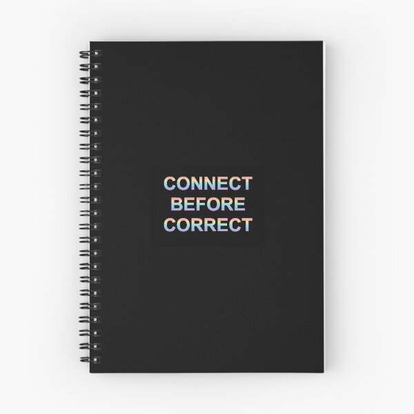 Item preview, Connect Before Correct - NVC Swag designed and sold by scribblesgalore.