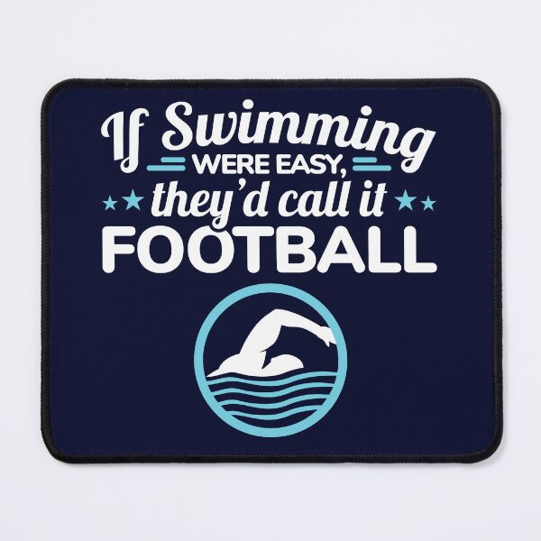 Item preview, If Swimming Were Easy They'd Call It Football designed and sold by jaygo.