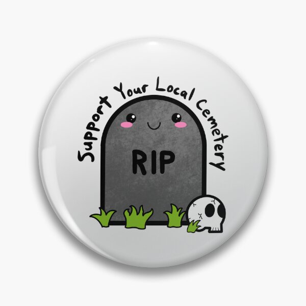 Item preview, Support Your Local Cemetery Dark Humor designed and sold by Murrays Designs.