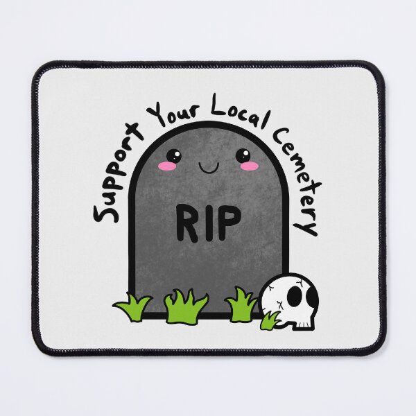 Item preview, Support Your Local Cemetery Dark Humor designed and sold by Murrays Designs.