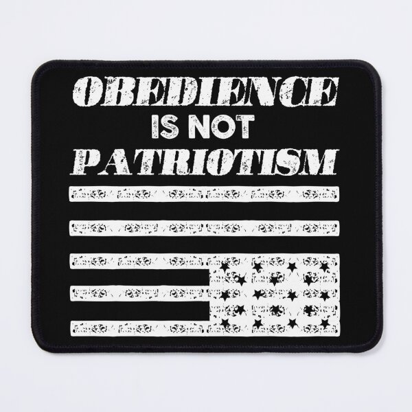 Item preview, Obedience is not patriotism designed and sold by remerasnerdas.