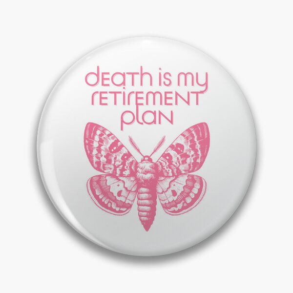Item preview, Death Is My Retirement Plan – Pink Gothic Moth Dark Humor Design designed and sold by Altered Array, LLC.