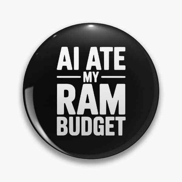 Item preview, AI Ate my RAM Budget designed and sold by Frank Ring.
