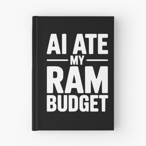 Item preview, AI Ate my RAM Budget designed and sold by Frank Ring.