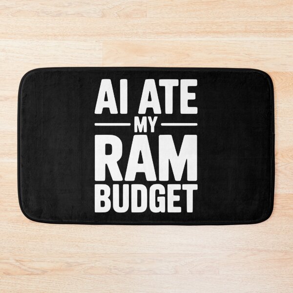 Item preview, AI Ate my RAM Budget designed and sold by Frank Ring.