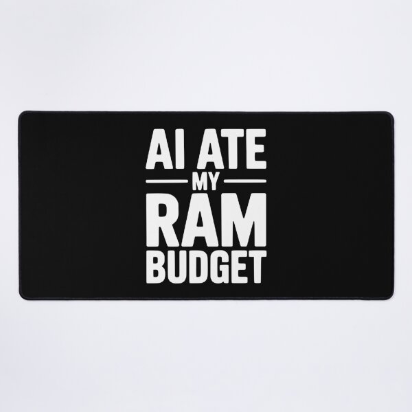 Item preview, AI Ate my RAM Budget designed and sold by Frank Ring.