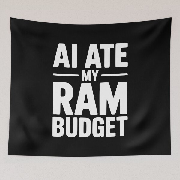 Item preview, AI Ate my RAM Budget designed and sold by Frank Ring.