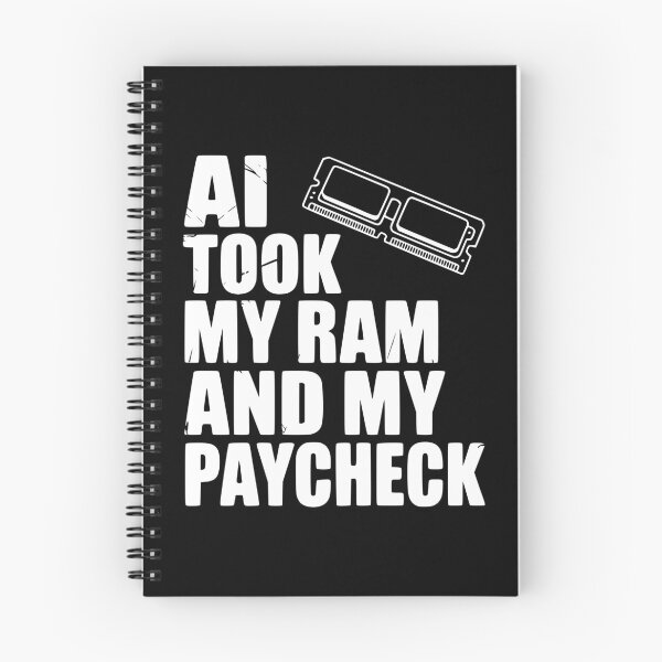 Item preview, AI Took my RAM and my Paycheck designed and sold by Frank Ring.