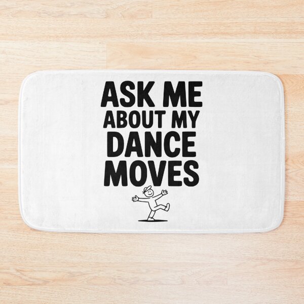 Item preview, Ask me About my Dance Moves designed and sold by Frank Ring.