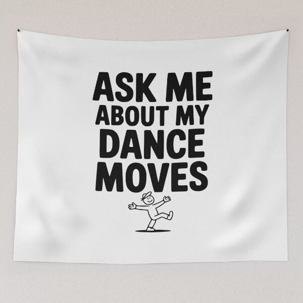Item preview, Ask me About my Dance Moves designed and sold by Frank Ring.