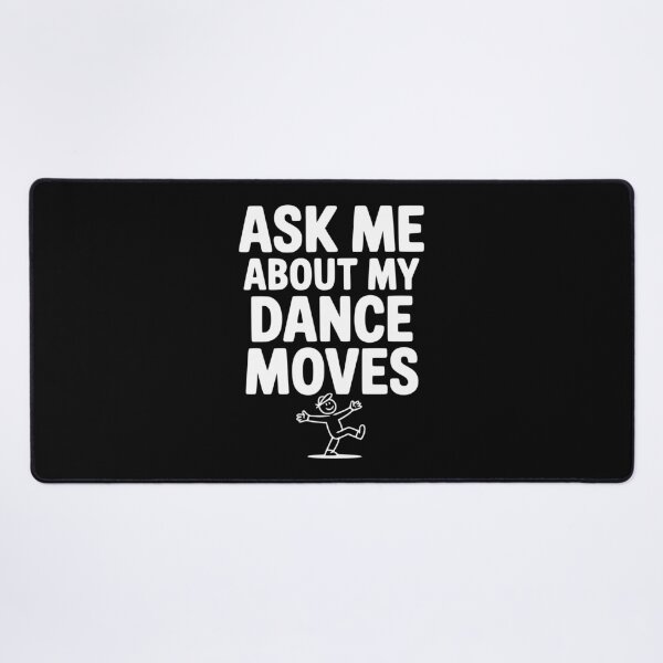 Item preview, Ask me About my Dance Moves designed and sold by Frank Ring.